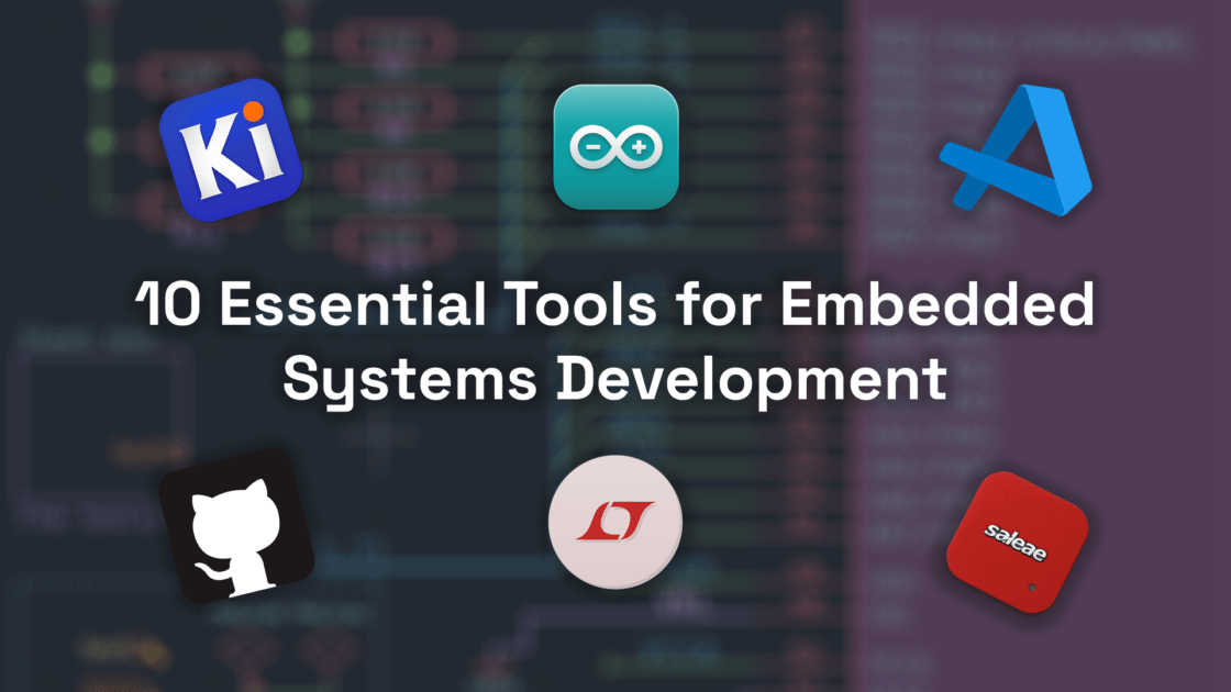 10 Essential Tools for Embedded Systems Development