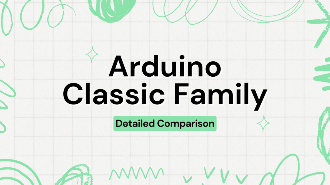 Arduino Classic Family Detailed Comparison