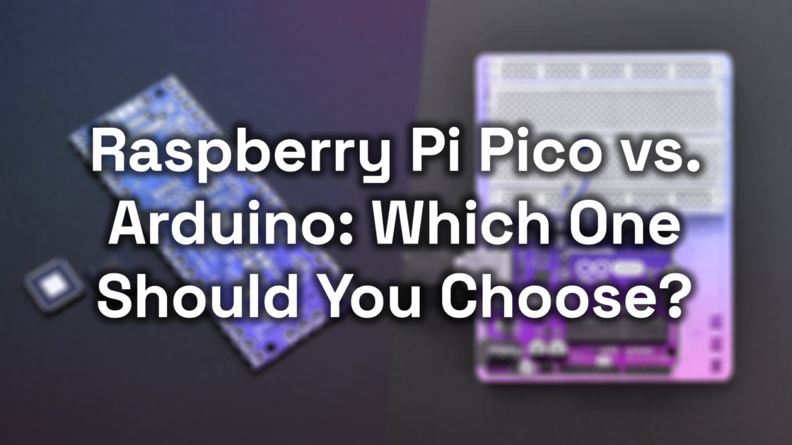 Raspberry Pi Pico vs. Arduino: Which One Should You Choose?